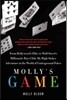 Molly's Game: The True Story of the 26-Year-Old Woman Behind the Most Exclusive, High-Stakes Underground Poker Game in the World