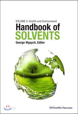 Handbook of Solvents, Volume 2: Use, Health, and Environment