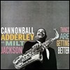 Cannonball Adderley & Milt Jackson - Things Are Getting Better
