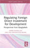 Regulating Foreign Direct Investment for Development