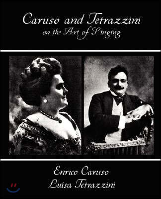 Caruso and Tetrazzini on the Art of Singing