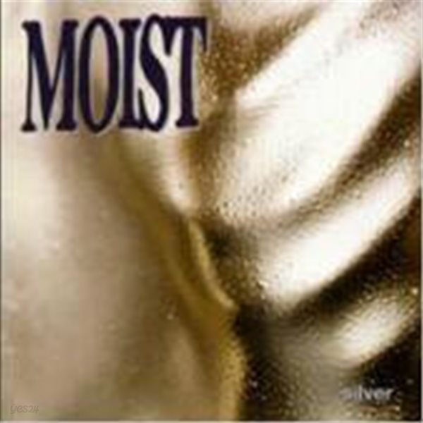 Moist / Silver