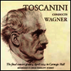 토스카니니가 지휘한 바그너 관현악곡집 (1954년 카네기홀 고별공연) (Toscanini conducts Wagner, The final concert given 4th April 1954 in Carnegie Hall)(CD) - Arturo Toscanini