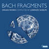Lorenzo Ghielmi 바흐의 단편 악보를 찾아서 (Bach Fragments - Organ Works completed by Lorenzo Ghielmi)