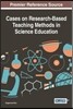 Cases on Research-Based Teaching Methods in Science Education