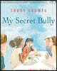 My Secret Bully
