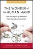 The Wonder of the Human Hand: Care and Repair of the Body's Most Marvelous Instrument