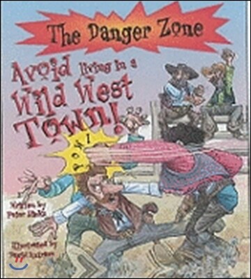 The Danger Zone : Avoid Living in a Wild West Town!