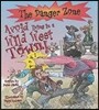 The Danger Zone : Avoid Living in a Wild West Town!