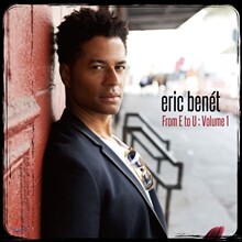 Eric Benet - From E to U: Volume I