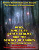 UFOs, Time Slips, Other Realms, And The Science Of Fairies: Another World Awaits Just Beyond The Shadows Of Consciousness