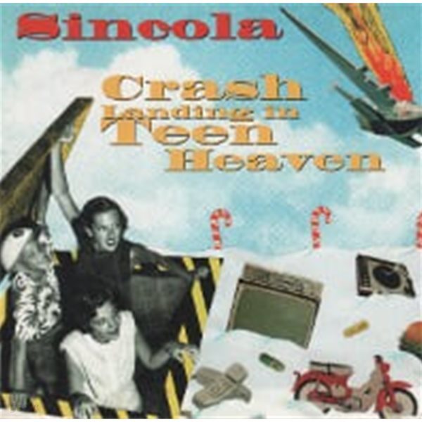 Sincola / Crash Landing In Teen Heaven (수입)