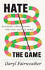 Hate the Game: Economic Cheat Codes for Life, Love, and Work