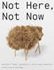 Not Here, Not Now: Speculative Thought, Impossibility, and the Design Imagination