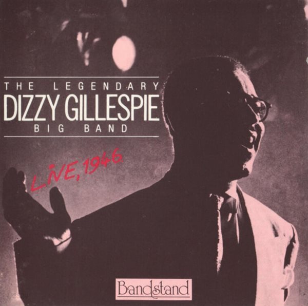 디지 길레스피 (Dizzy Gillespie) The Legendary - Live, 1946 (Italy발매)