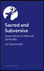 Sacred and Subversive