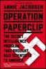 Operation Paperclip: The Secret Intelligence Program That Brought Nazi Scientists to America