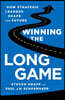 Winning the Long Game: How Strategic Leaders Shape the Future