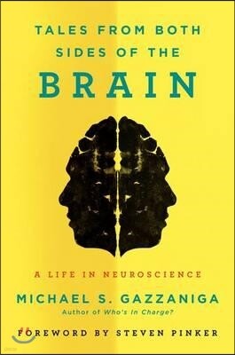 Tales from Both Sides of the Brain: A Life in Neuroscience