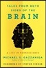 Tales from Both Sides of the Brain: A Life in Neuroscience