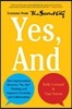 Yes, and: How Improvisation Reverses No, But Thinking and Improves Creativity and Collaboration--Lessons from the Second City