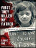 First They Killed My Father: A Daughter of Cambodia Remembers