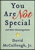 You Are Not Special...