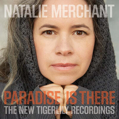 Natalie Merchant (나탈리 머천트) - Paradise Is There: The New Tigerlily Recordings [2LP]