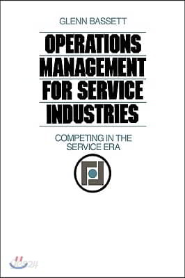 Operations Management for Service Industries: Competing in the Service Era