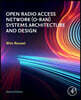 Open Radio Access Network (O-Ran) Systems Architecture and Design