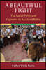 A Beautiful Fight: The Racial Politics of Capoeira in Backland Bahia