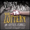 The Lottery, and Other Stories Lib/E