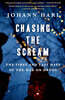 Chasing the Scream: The Search for the Truth about Addiction