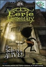 The School Is Alive!: A Branches Book (Eerie Elementary #1): Volume 1