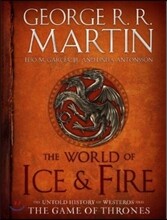 The World of Ice & Fire: The Untold History of Westeros and the Game of Thrones