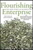 Flourishing Enterprise: The New Spirit of Business
