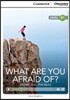 What Are You Afraid Of
