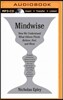 Mindwise: Why We Misunderstand What Others Think, Believe, Feel, and Want