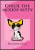 Chloe the moody kitty: A Benji's Pets book