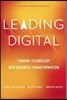 Leading Digital: Turning Technology Into Business Transformation
