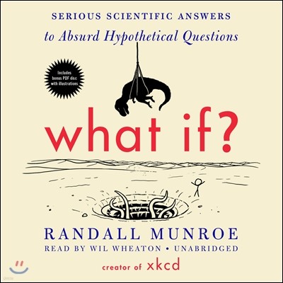 What If?: Serious Scientific Answers to Absurd Hypothetical Questions