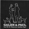 Galen & Paul - Can We Do Tomorrow Another Day? [LP]
