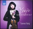 Tianwa Yang 이자이: 무반주 바이올린을 위한 소나타 (Eugene Ysaye: Sonatas for solo violin Op. 27)