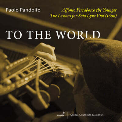 Paolo Pandolfo 알폰소 페라보스코: 리라 비올 독주곡 전곡 (Ferrabosco: Complete Music for Solo Lyra Viol)