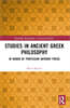 Studies in Ancient Greek Philosophy