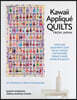 Kawaii Appliqué Quilts from Japan: How One Country's Love of All Things Tiny Powers Today's Most Intricate Quilts (with 5 Projects from Top Designers)