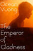 The Emperor of Gladness