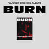 VANNER (배너) - 미니앨범 3집 : BURN [PLVE ver.]