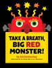 Take a Breath, Big Red Monster!