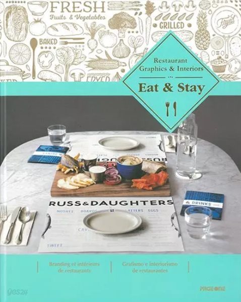 Eat &amp; Stay: Restaurant Graphics &amp; Interiors